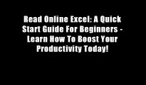 Read Online Excel: A Quick Start Guide For Beginners - Learn How To Boost Your Productivity Today!