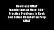 Download GMAT Foundations of Math: 900+ Practice Problems in Book and Online (Manhattan Prep GMAT
