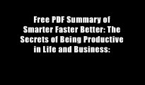 Free PDF Summary of Smarter Faster Better: The Secrets of Being Productive in Life and Business: