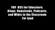 PDF  RSS for Educators: Blogs, Newsfeeds, Podcasts, and Wikis in the Classroom For Ipad