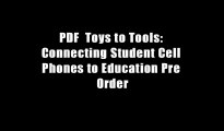 PDF  Toys to Tools: Connecting Student Cell Phones to Education Pre Order