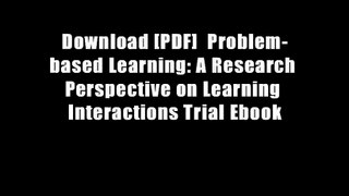 Download [PDF]  Problem-based Learning: A Research Perspective on Learning Interactions Trial Ebook