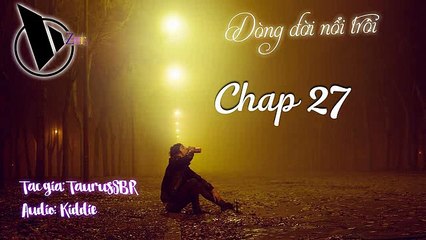 Truyện Voz: Dòng đời nổi trôi, Chap 27