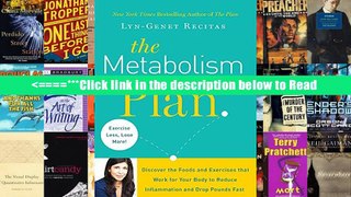 The Metabolism Plan: Discover the Foods and Exercises that Work for Your Body to Reduce