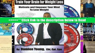 Train Your Brain for Weight Loss - 2 Self Hypnosis CD s for Weight Loss Empowerment and Exercise