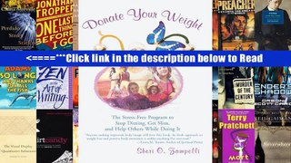 Donate Your Weight: The Stress-Free Program to Stop Dieting, Get Slim, and Help Others While Doing