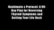 Hashimoto s Protocol: A 90-Day Plan for Reversing Thyroid Symptoms and Getting Your Life Back