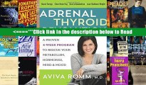 The Adrenal Thyroid Revolution: A Proven 4-Week Program to Rescue Your Metabolism, Hormones,