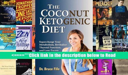 The Coconut Ketogenic Diet: Supercharge Your Metabolism, Revitalize Thyroid Function and Lose