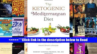 The Ketogenic Mediterranean Diet: A Low-Carb Approach to the Fresh-and-Delicious, Heart-Smart