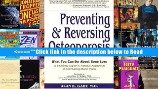 Preventing and Reversing Osteoporosis: What You Can Do About Bone Loss - A Leading Expert s