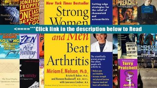 Strong Women and Men Beat Arthritis: Cutting-Edge Strategies for the Relief of Rheumatoid and
