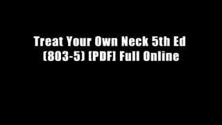Treat Your Own Neck 5th Ed (803-5) [PDF] Full Online