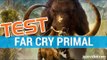 Far Cry Primal : TEST FR - La paix acquise avec brutalité PC / PS4 / ONE