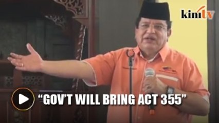 Minister: Government will take over Act 355 from PAS