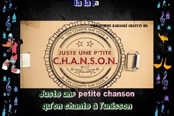 KARAOKE LES ENFOIRES - Juste une p'tite chanson