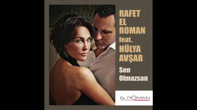 Rafet El Roman Feat. Hülya Avşar - Sen Olmazsan