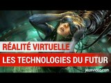 Reportage : Les technologies du futur dans la réalité virtuelle - VR