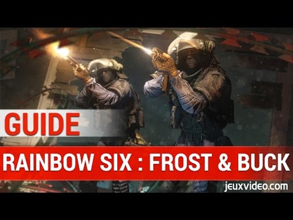 Rainbow Six Siege - GUIDE / NOUVEAUX PERSONNAGES : Frost & Buck
