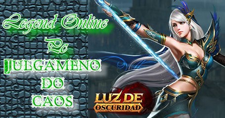 Legend Online MMORPG para PC, nível de 50-60. Área Julgamento do Caos.