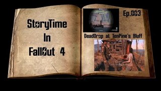 Storytime in Fallout 4:Xbox one: Ep.3 Dead drop at Tenpines Bluff