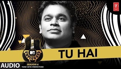 MTV Unplugged Season 6  Tu Hai  A.R. Rahman, Sanah Moidutty - Full Audio Song 2017