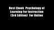 Best Ebook  Psychology of Learning For Instruction (3rd Edition)  For Online