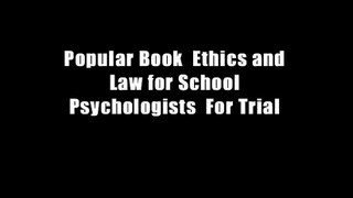 Popular Book  Ethics and Law for School Psychologists  For Trial