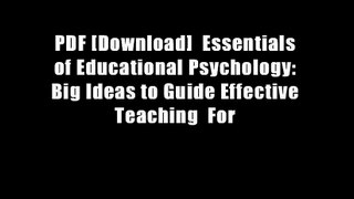 PDF [Download]  Essentials of Educational Psychology: Big Ideas to Guide Effective Teaching  For