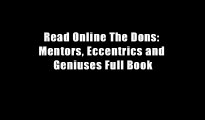 Read Online The Dons: Mentors, Eccentrics and Geniuses Full Book