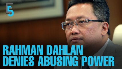 EVENING 5: Rahman Dahlan denies abusing power
