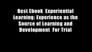 Best Ebook  Experiential Learning: Experience as the Source of Learning and Development  For Trial