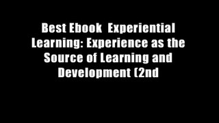 Best Ebook  Experiential Learning: Experience as the Source of Learning and Development (2nd