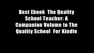Best Ebook  The Quality School Teacher: A Companion Volume to The Quality School  For Kindle