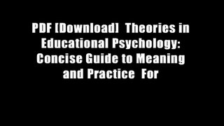 PDF [Download]  Theories in Educational Psychology: Concise Guide to Meaning and Practice  For