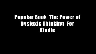 Popular Book  The Power of Dyslexic Thinking  For Kindle