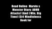 Read Online  Marvin s Monster Diary: ADHD Attacks! (And I Win, Big Time) (St4 Mindfulness Book for