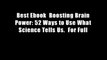 Best Ebook  Boosting Brain Power: 52 Ways to Use What Science Tells Us.  For Full