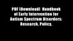 PDF [Download]  Handbook of Early Intervention for Autism Spectrum Disorders: Research, Policy,