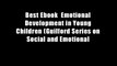 Best Ebook  Emotional Development in Young Children (Guilford Series on Social and Emotional