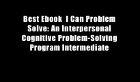 Best Ebook  I Can Problem Solve: An Interpersonal Cognitive Problem-Solving Program Intermediate