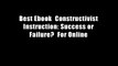 Best Ebook  Constructivist Instruction: Success or Failure?  For Online