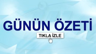 Haberler - Günün Özeti