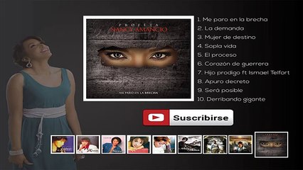 Nancy Amancio l Me paro en la Brecha l Album Completo 2016