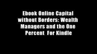 Ebook Online Capital without Borders: Wealth Managers and the One Percent  For Kindle