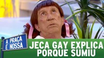 Jeca Gay explica porque `sumiu`