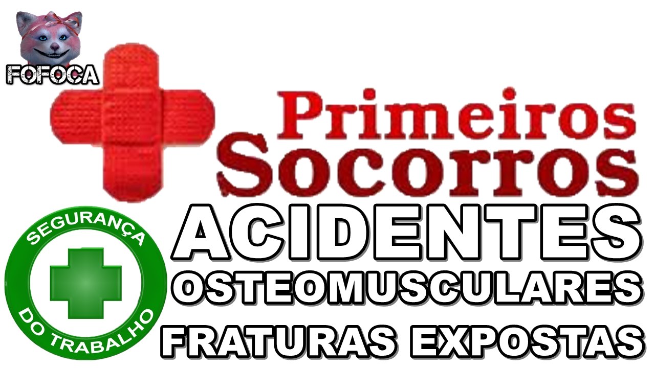 Técnico de Segurança do Trabalho - Primeiros Socorros - Acidentes Osteomusculares - Fraturas Expostas