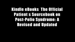 Kindle eBooks  The Official Patient s Sourcebook on Post-Polio Syndrome: A Revised and Updated