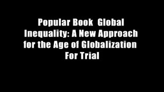 Popular Book  Global Inequality: A New Approach for the Age of Globalization  For Trial