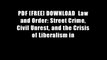 PDF [FREE] DOWNLOAD  Law and Order: Street Crime, Civil Unrest, and the Crisis of Liberalism in